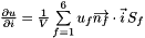 $\frac{{\partial u}}{{\partial i}} =\frac{1}{V}\sum\limits_{f = 1}^6 {{u_f}\overrightarrow {{n_f}} \cdot \vec i\,{S_f}}$