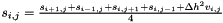 $s_{i,j}=\frac{s_{i+1,j}+s_{i-1,j}+s_{i,j+1}+s_{i,j-1}+\Delta h^2v_{i,j}}{4}$